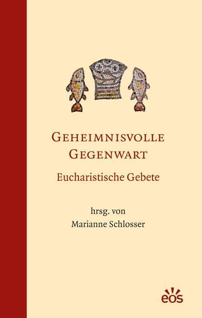 Cover: 9783830676140 | Geheimnisvolle Gegenwart - Eucharistische Gebete | Marianne Schlosser