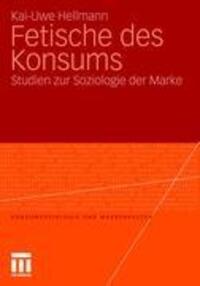 Cover: 9783531169330 | Fetische des Konsums | Studien zur Soziologie der Marke | Hellmann
