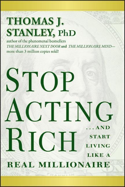 Cover: 9781118011577 | Stop Acting Rich | ...And Start Living Like A Real Millionaire | Buch