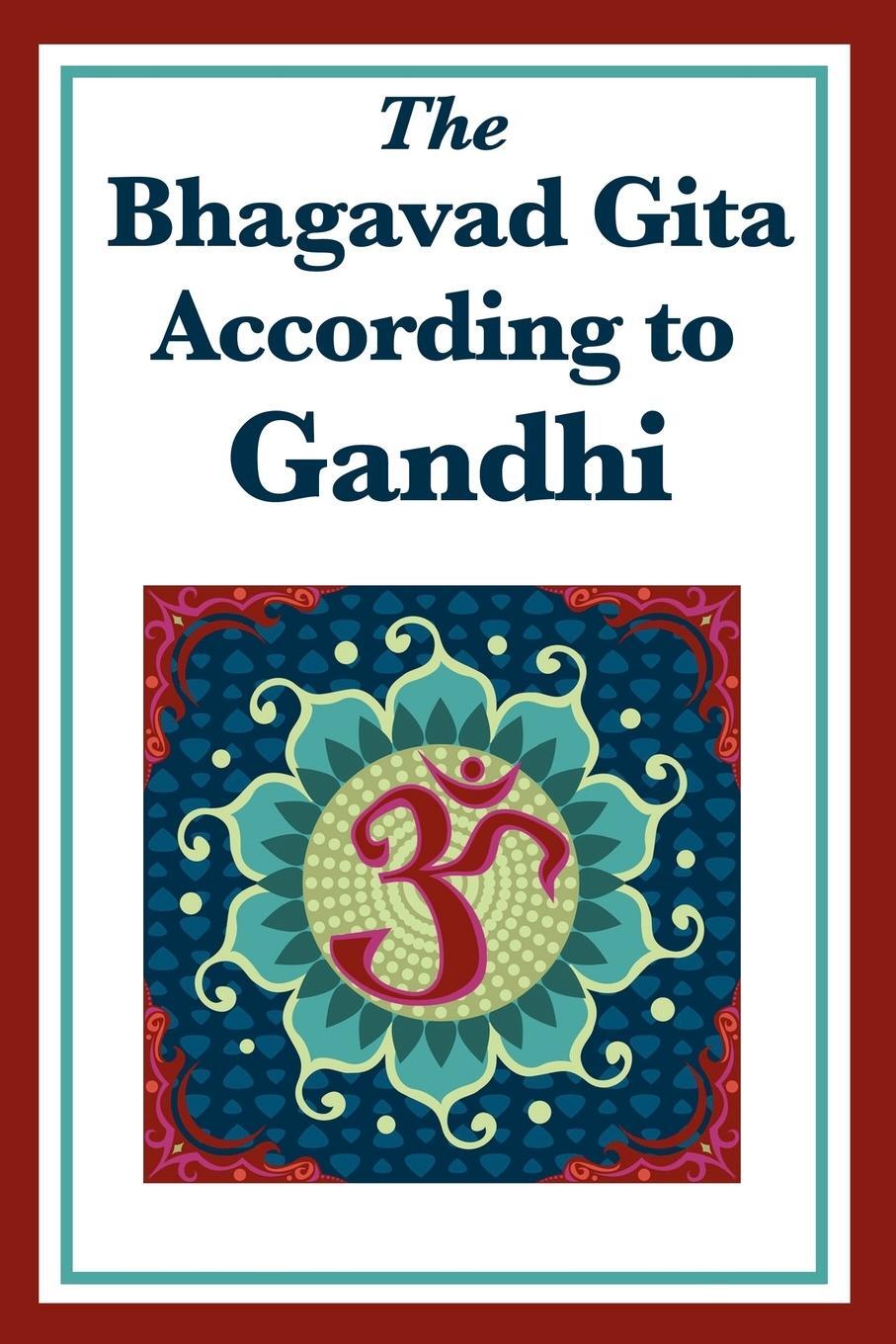 Cover: 9781617203336 | The Bhagavad Gita According to Gandhi | Mohandas K. Gandhi | Buch