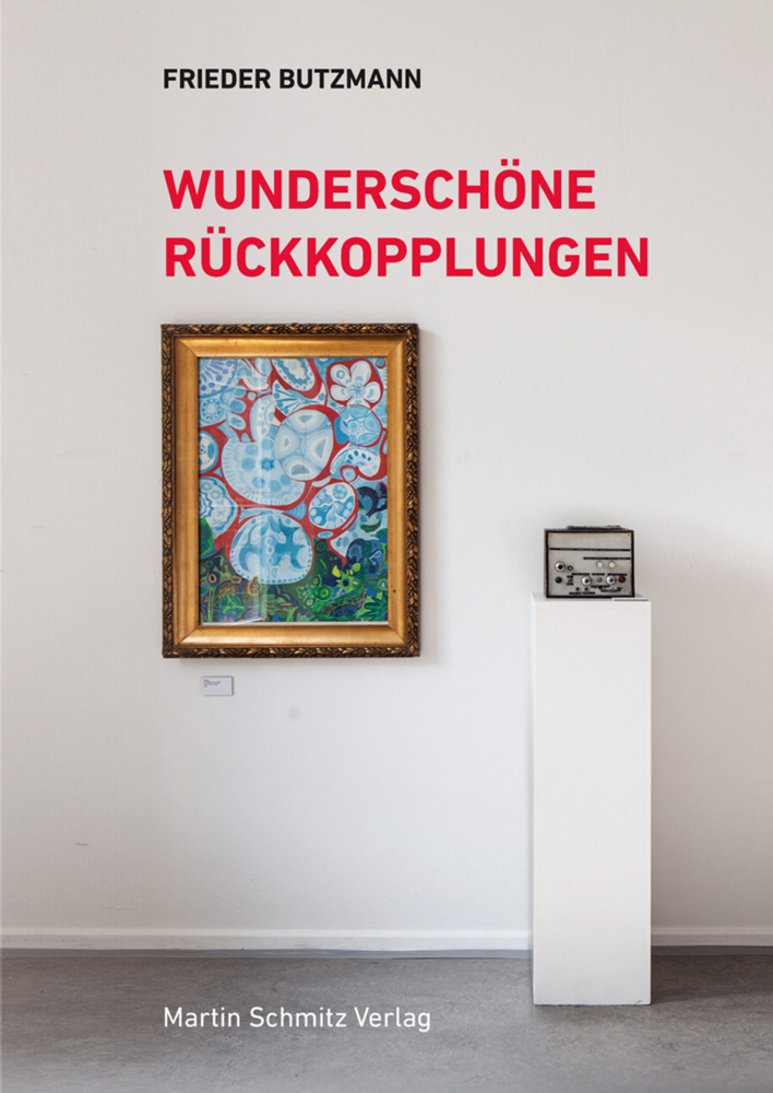 Cover: 9783927795877 | Wunderschöne Rückkopplungen | Butzmann Frieder | Buch | Deutsch | 2020