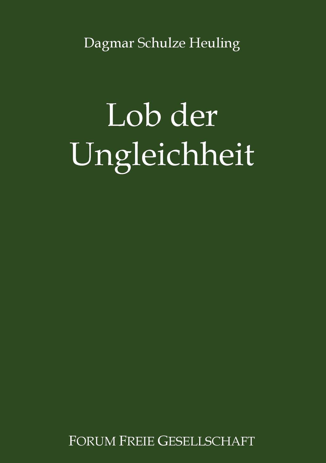 Cover: 9783734776076 | Lob der Ungleichheit | Dagmar Schulze Heuling | Taschenbuch