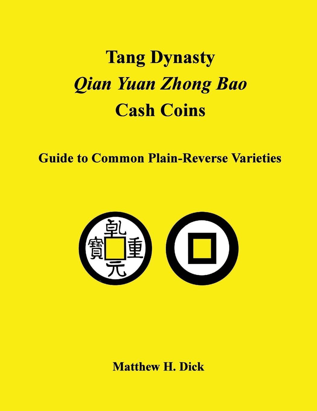 Cover: 9780991035618 | Tang Dynasty Qian Yuan Zhong Bao Cash Coins | Matthew Dick | Buch