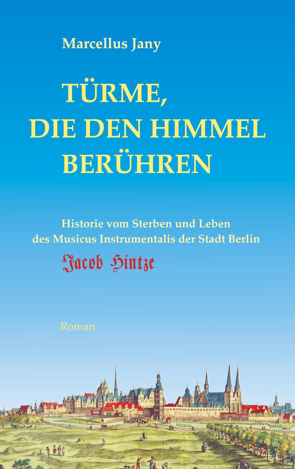 Cover: 9783756229314 | Türme, die den Himmel berühren | Marcellus Jany | Taschenbuch | 2023