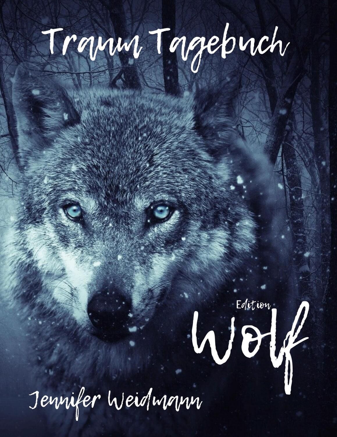Cover: 9783752605662 | Traum-Tagebuch | Edition Wolf | Jennifer Weidmann | Taschenbuch