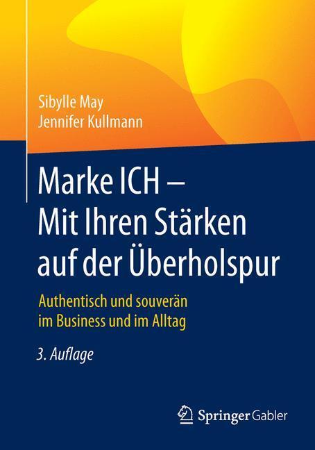 Cover: 9783658124083 | Marke ICH - Mit Ihren Stärken auf der Überholspur | Kullmann (u. a.)