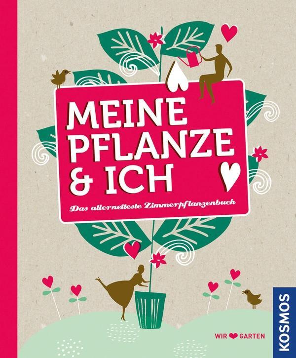 Cover: 9783440144725 | Meine Pflanze &amp; ich | Das allernetteste Zimmerpflanzenbuch | Loorbach