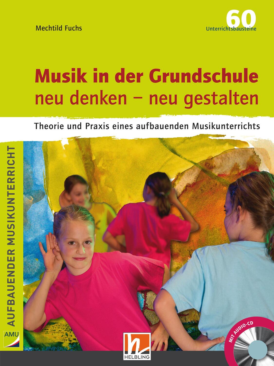Cover: 9783862270576 | Musik in der Grundschule neu denken - neu gestalten | Mechtild Fuchs