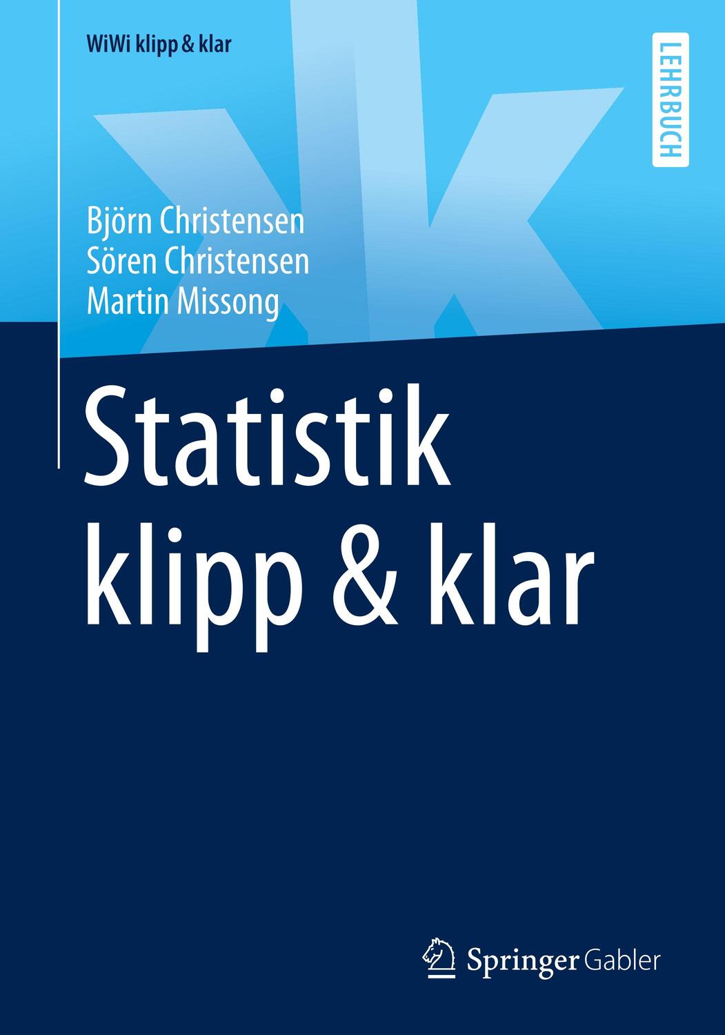 Cover: 9783658272173 | Statistik klipp & klar | Björn Christensen (u. a.) | Taschenbuch