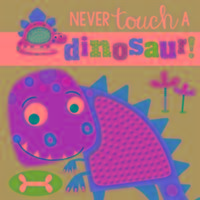 Cover: 9781785989087 | Never Touch a Dinosaur | Rosie Greening | Buch | Never Touch | 2017