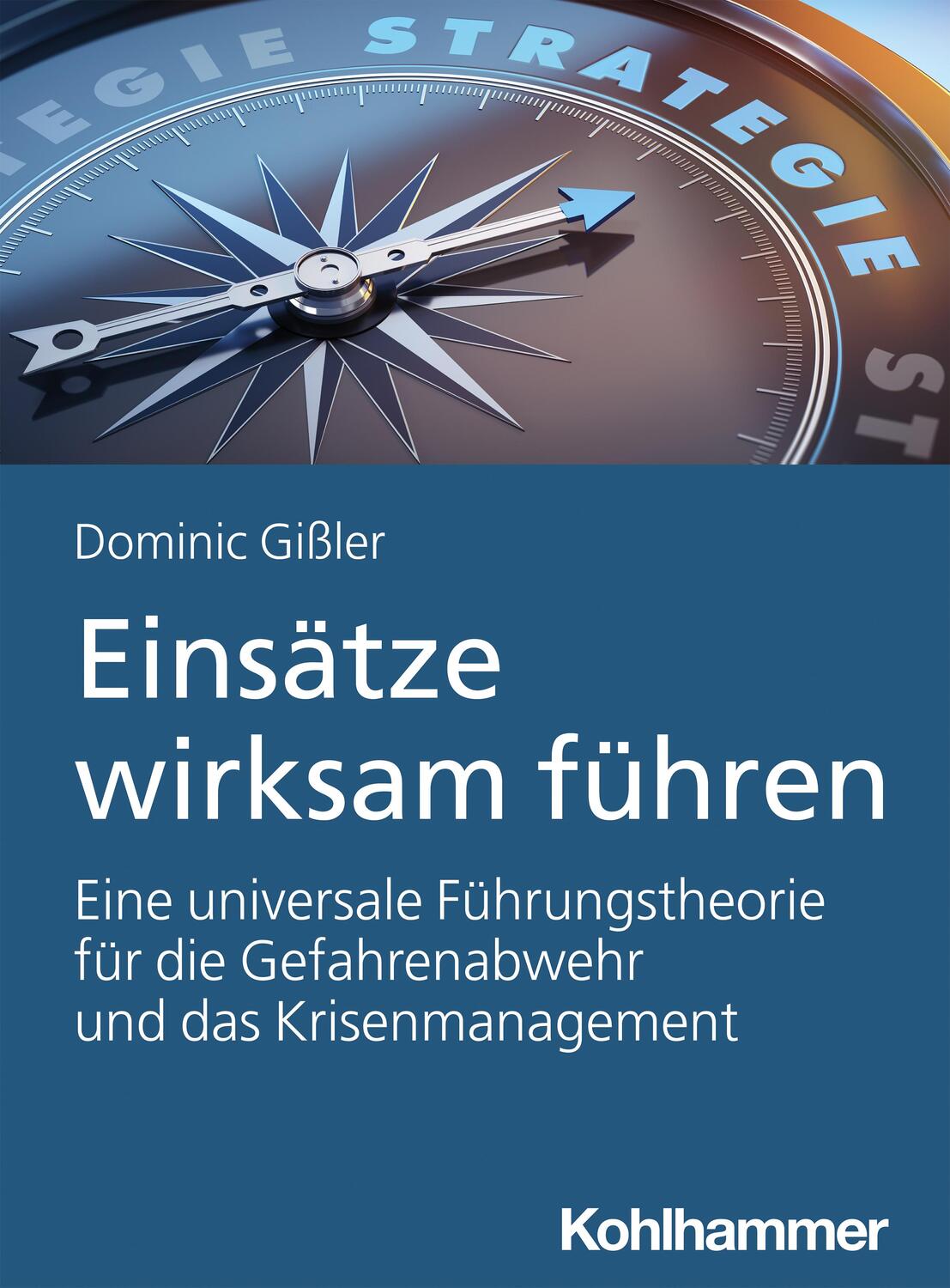Cover: 9783170390683 | Einsätze wirksam führen | Dominic Gißler | Taschenbuch | Deutsch