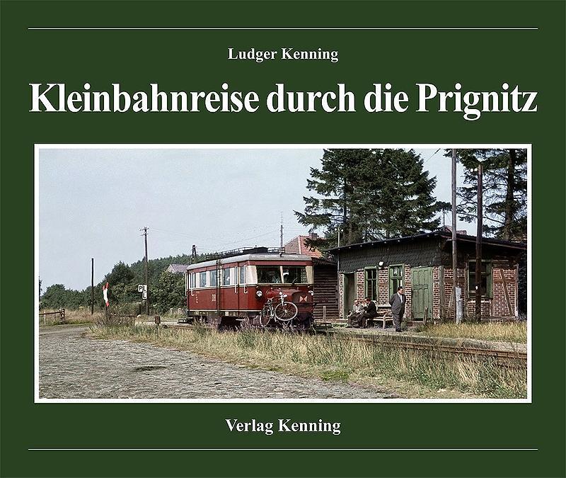 Cover: 9783944390093 | Kleinbahnreise durch die Prignitz | Ludger Kenning | Buch | Deutsch