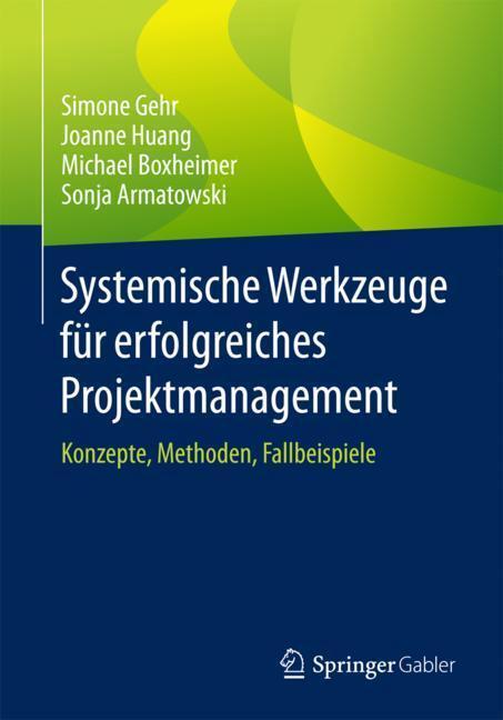 Cover: 9783658199883 | Systemische Werkzeuge für erfolgreiches Projektmanagement | Buch