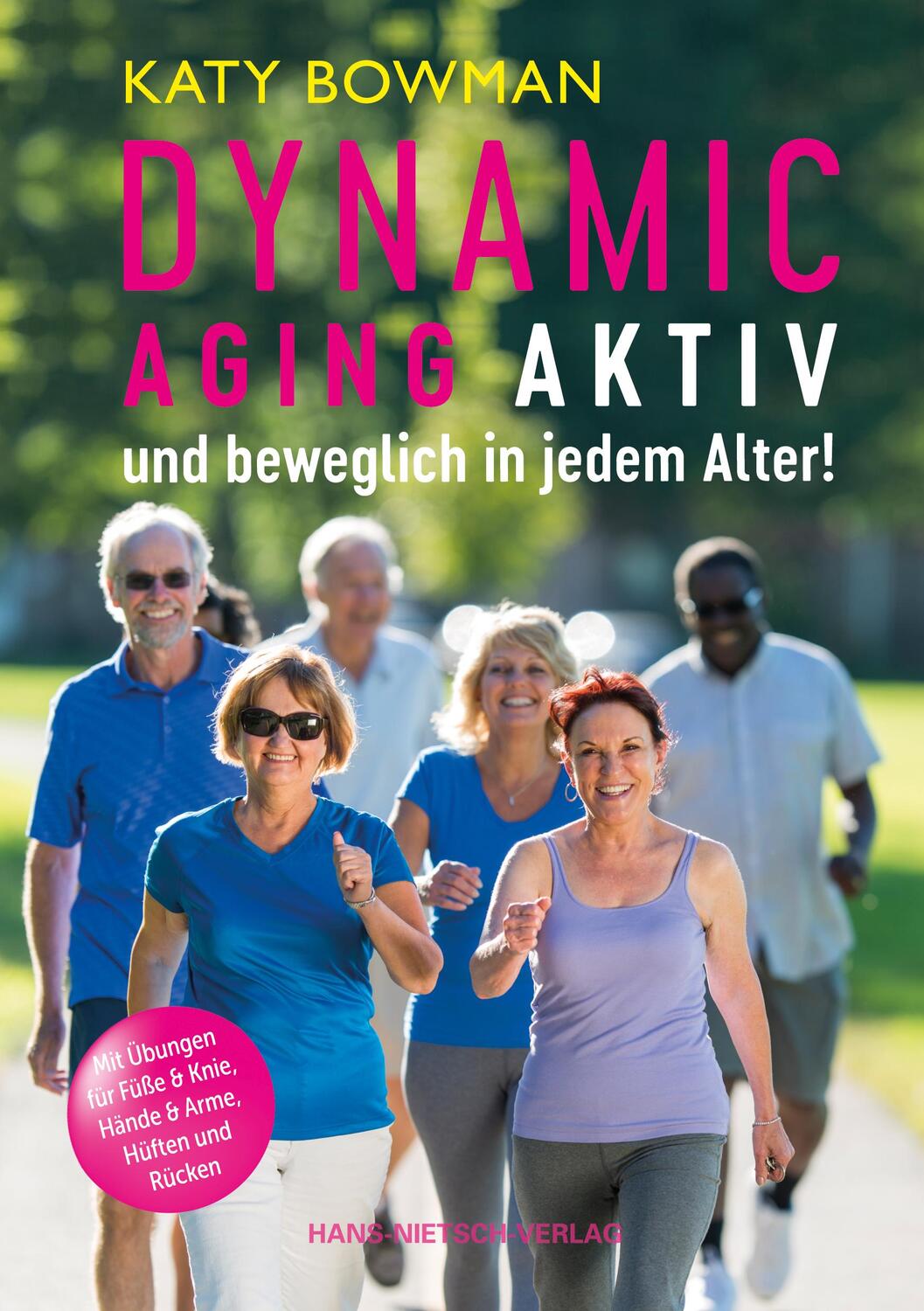 Cover: 9783862647101 | Dynamic Aging - Aktiv und beweglich in jedem Alter | Katy Bowman