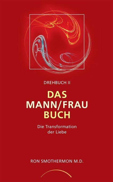 Cover: 9783933496010 | Das Mann/Frau Buch | Die Transformation der Liebe | Ron Smothermon