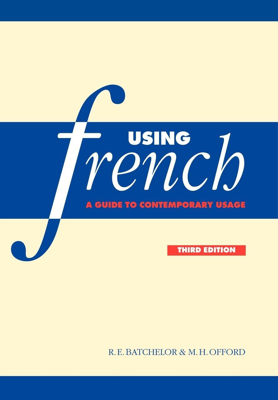 Cover: 9780521645935 | Using French | A Guide to Contemporary Usage | R. E. Batchelor (u. a.)