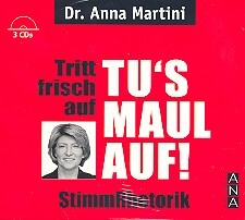 Cover: 4030196010220 | Tritt frisch auf - Tu's Maul auf - Stimmrhetorik 3 CD's | Anna Martini