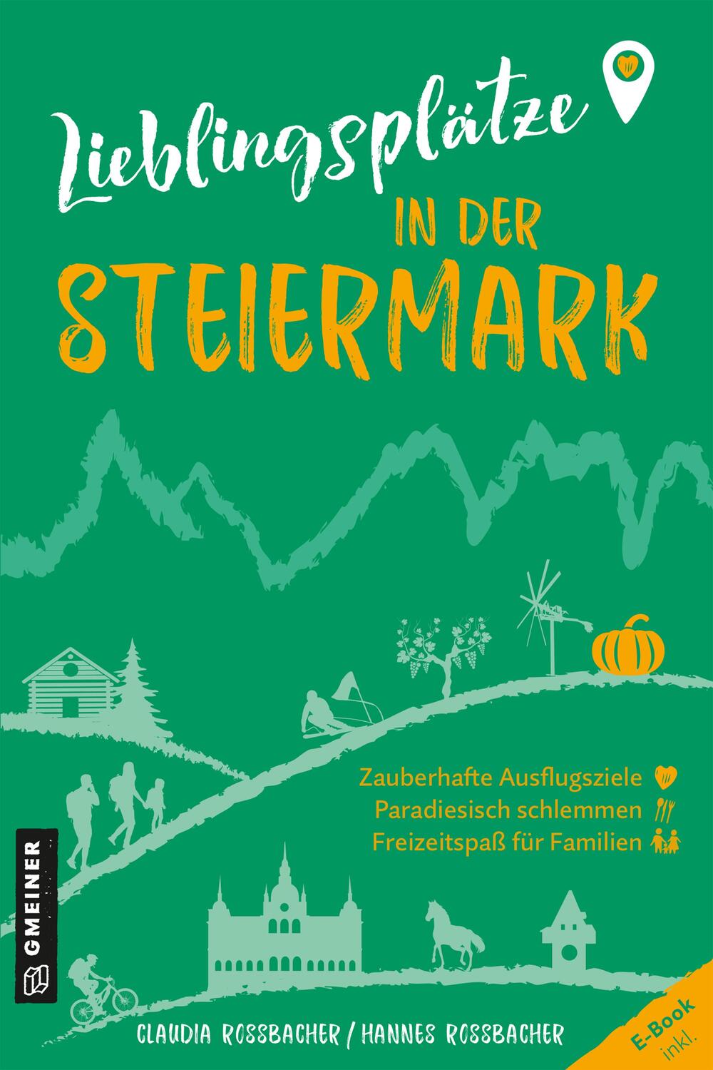 Cover: 9783839203873 | Lieblingsplätze in der Steiermark | Orte für Herz, Leib und Seele