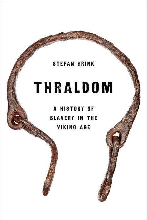 Cover: 9780197532355 | Thraldom: A History of Slavery in the Viking Age | Stefan Brink | Buch