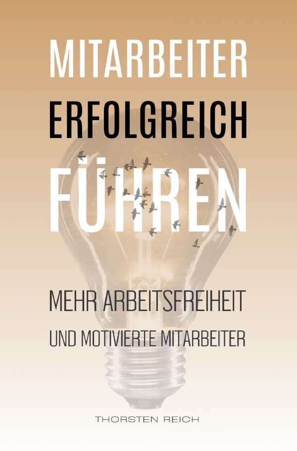 Cover: 9783759868978 | Mitarbeiter erfolgreich führen | Thorsten Reich | Taschenbuch | 228 S.