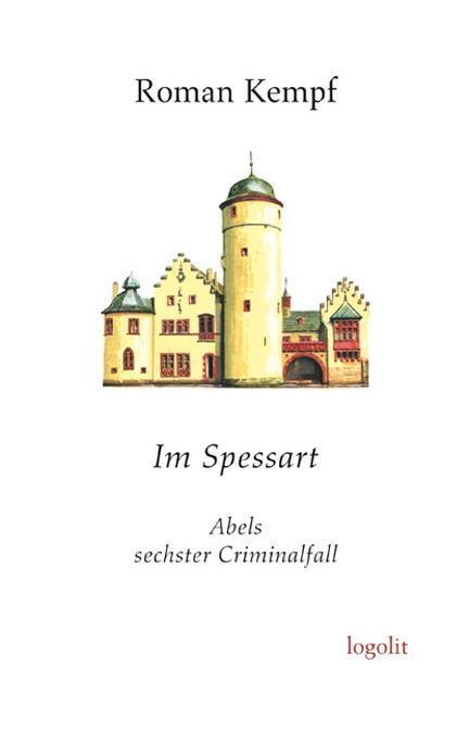 Cover: 9783939462316 | Im Spessart | Abels sechster Criminalfall | Roman Kempf | Taschenbuch