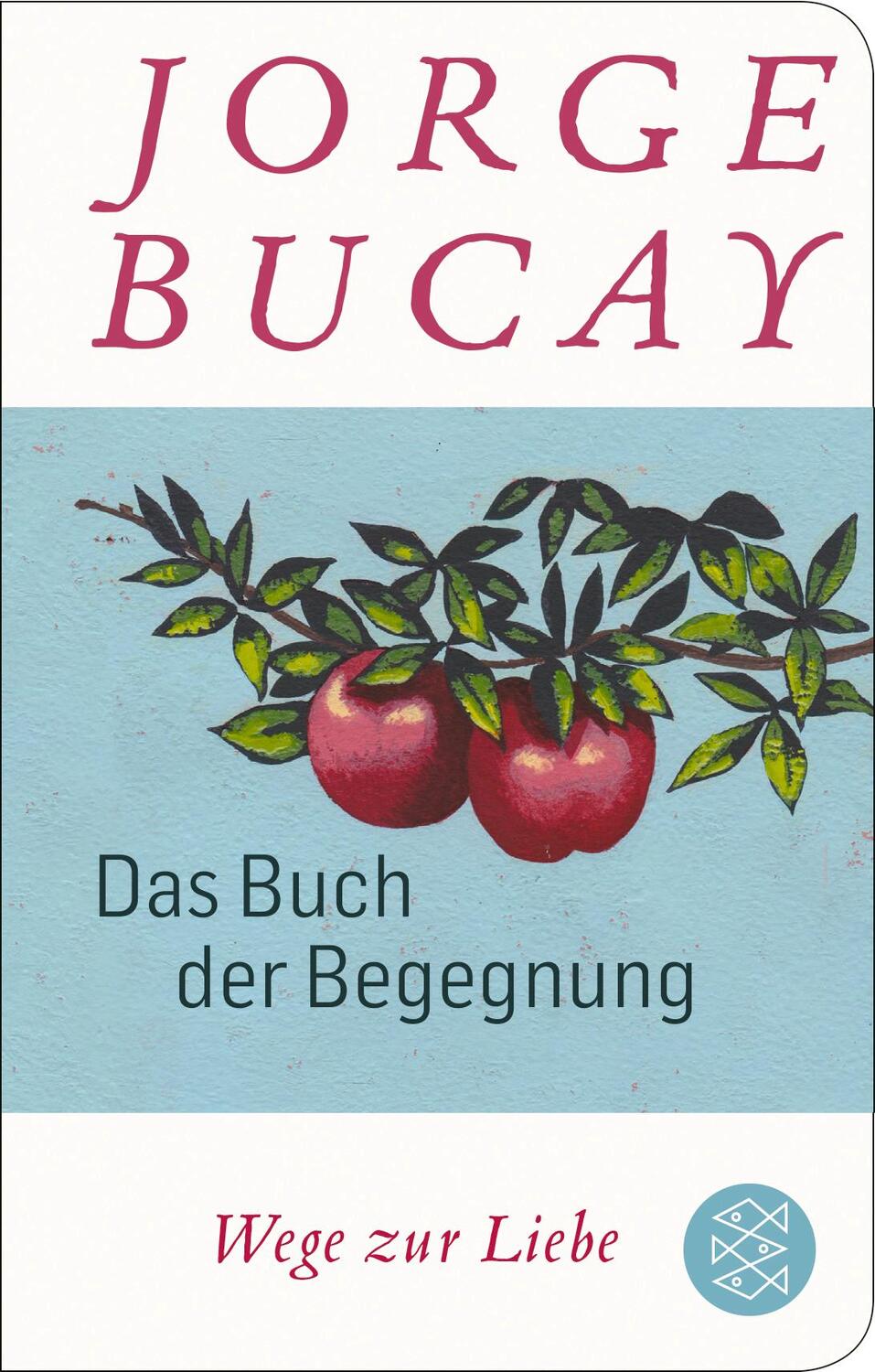 Cover: 9783596521630 | Das Buch der Begegnung | Wege zur Liebe | Jorge Bucay | Buch | Deutsch