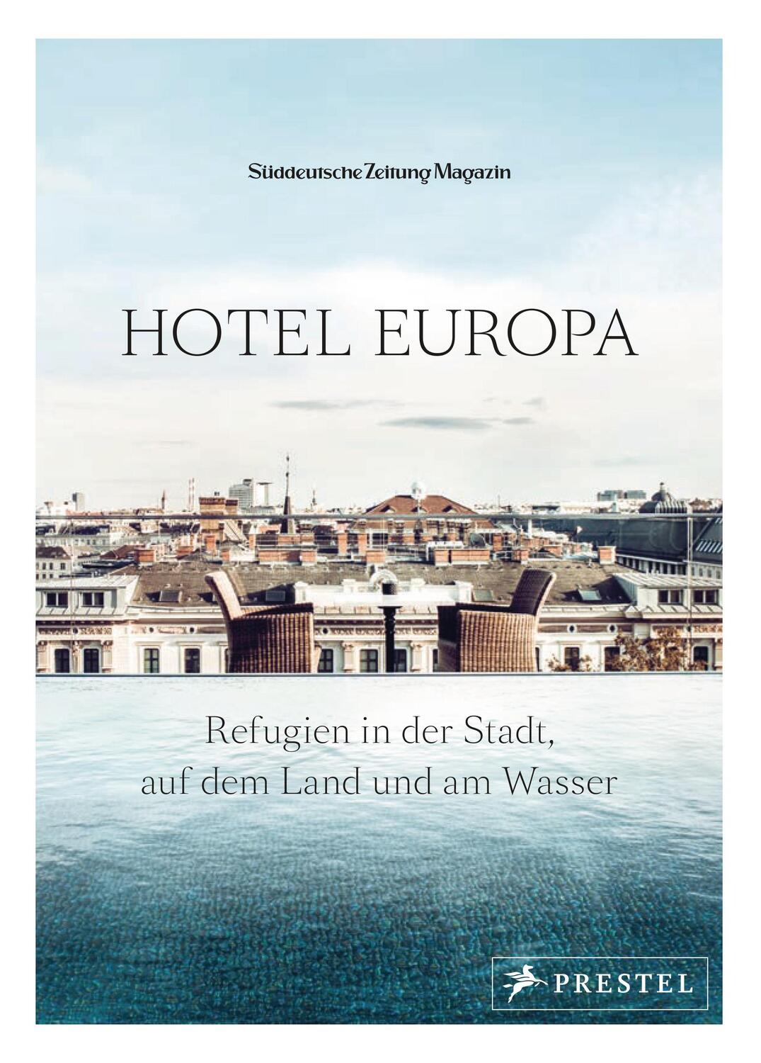 Cover: 9783791385259 | Hotel Europa | Refugien in der Stadt, auf dem Land und am Wasser