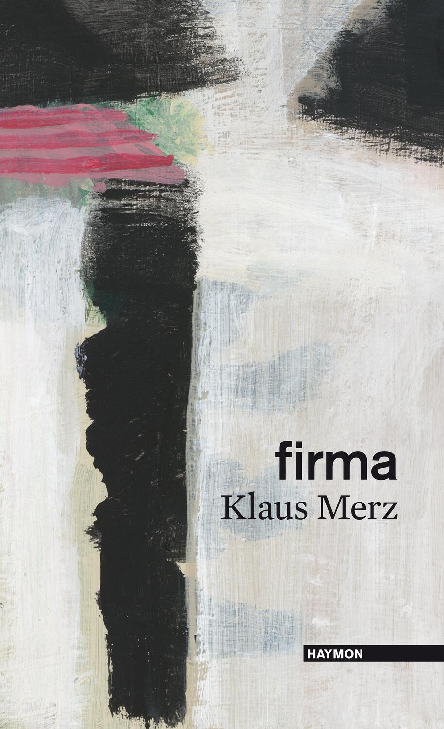 Cover: 9783709934494 | firma | Prosa - Gedichte | Klaus Merz | Buch | 136 S. | Deutsch | 2019