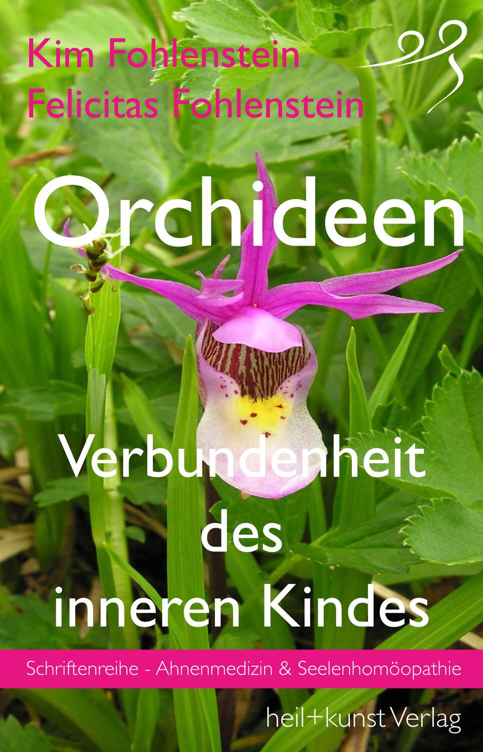 Cover: 9783946812111 | Orchideen - Verbundenheit des inneren Kindes | Kim Fohlenstein (u. a.)