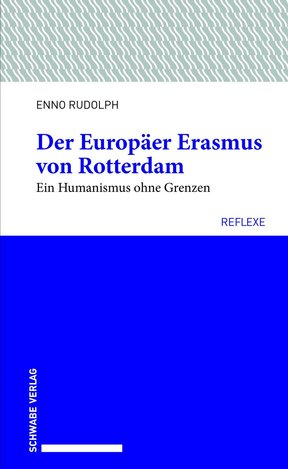 Cover: 9783796539145 | Der Europäer Erasmus von Rotterdam | Enno Rudolph | Taschenbuch | 2019