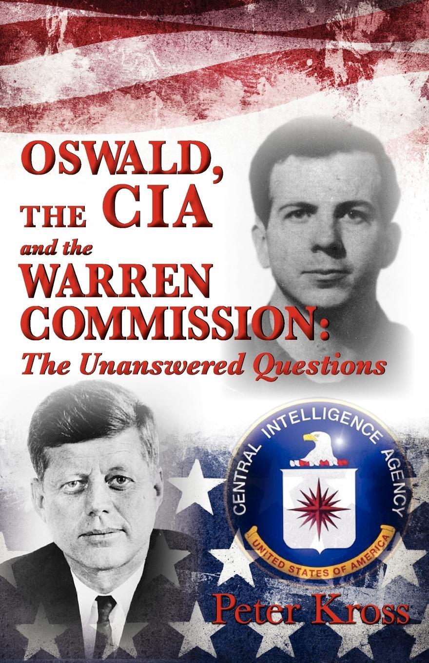 Cover: 9780984473366 | OSWALD, THE CIA AND THE WARREN COMMISSION | Peter Kross | Taschenbuch