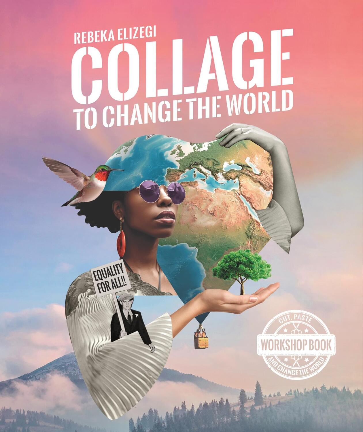 Cover: 9789063697037 | Collage to Change the World | Rebeka Elizegi | Taschenbuch | 148 S.