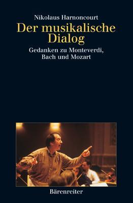 Cover: 9783761812167 | Der musikalische Dialog | Gedanken zu Monteverdi, Bach und Mozart