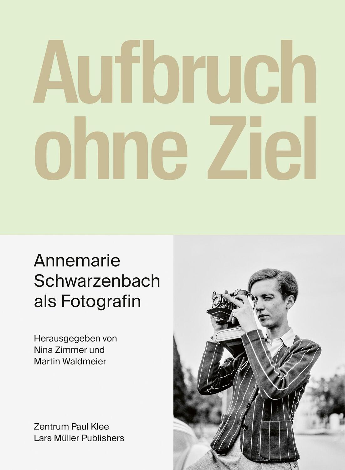 Cover: 9783037786512 | Aufbruch ohne Ziel | Annemarie Schwarzenbach als Fotografin | Buch
