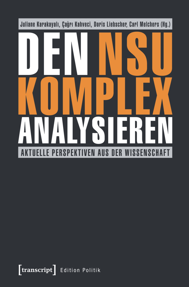 Cover: 9783837637090 | Den NSU-Komplex analysieren | Juliane Karakayali (u. a.) | Taschenbuch