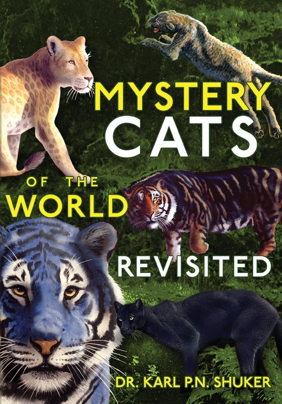 Cover: 9781949501179 | Mystery Cats of the World Revisited | Karl P. N. Shuker | Taschenbuch
