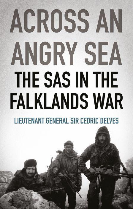 Cover: 9781787383425 | Across an Angry Sea: The SAS in the Falklands War | Cedric Delves