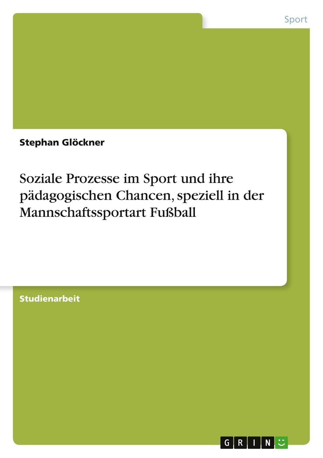 Cover: 9783640666447 | Soziale Prozesse im Sport und ihre pädagogischen Chancen, speziell...