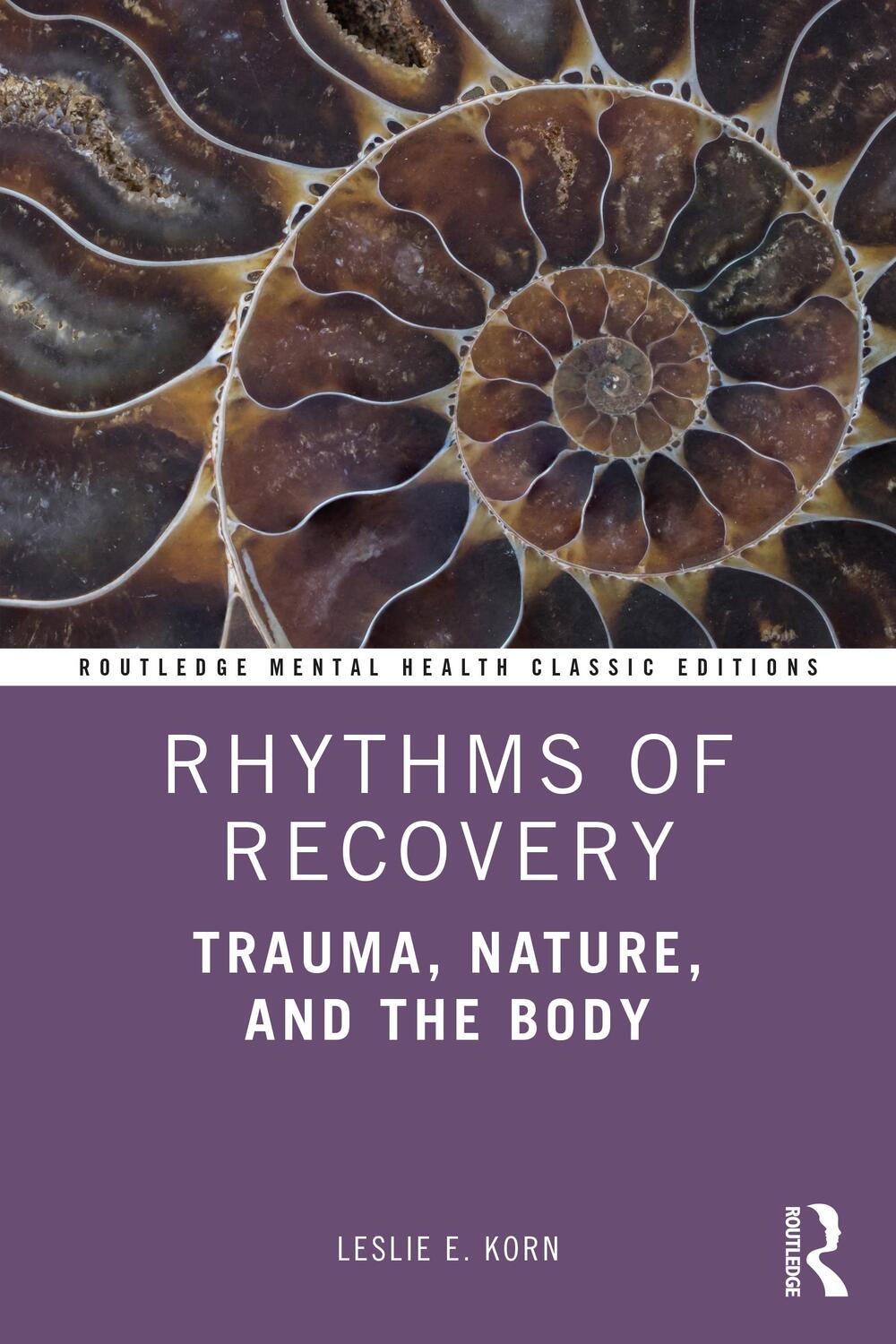 Cover: 9780367773618 | Rhythms of Recovery | Trauma, Nature, and the Body | Leslie E. Korn