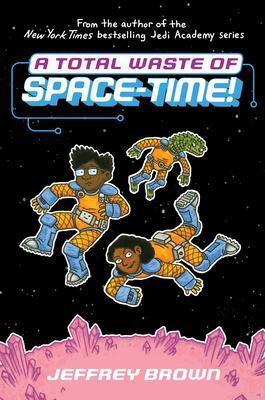 Cover: 9780553534399 | A Total Waste of Space-Time! | Jeffrey Brown | Buch | Space-Time