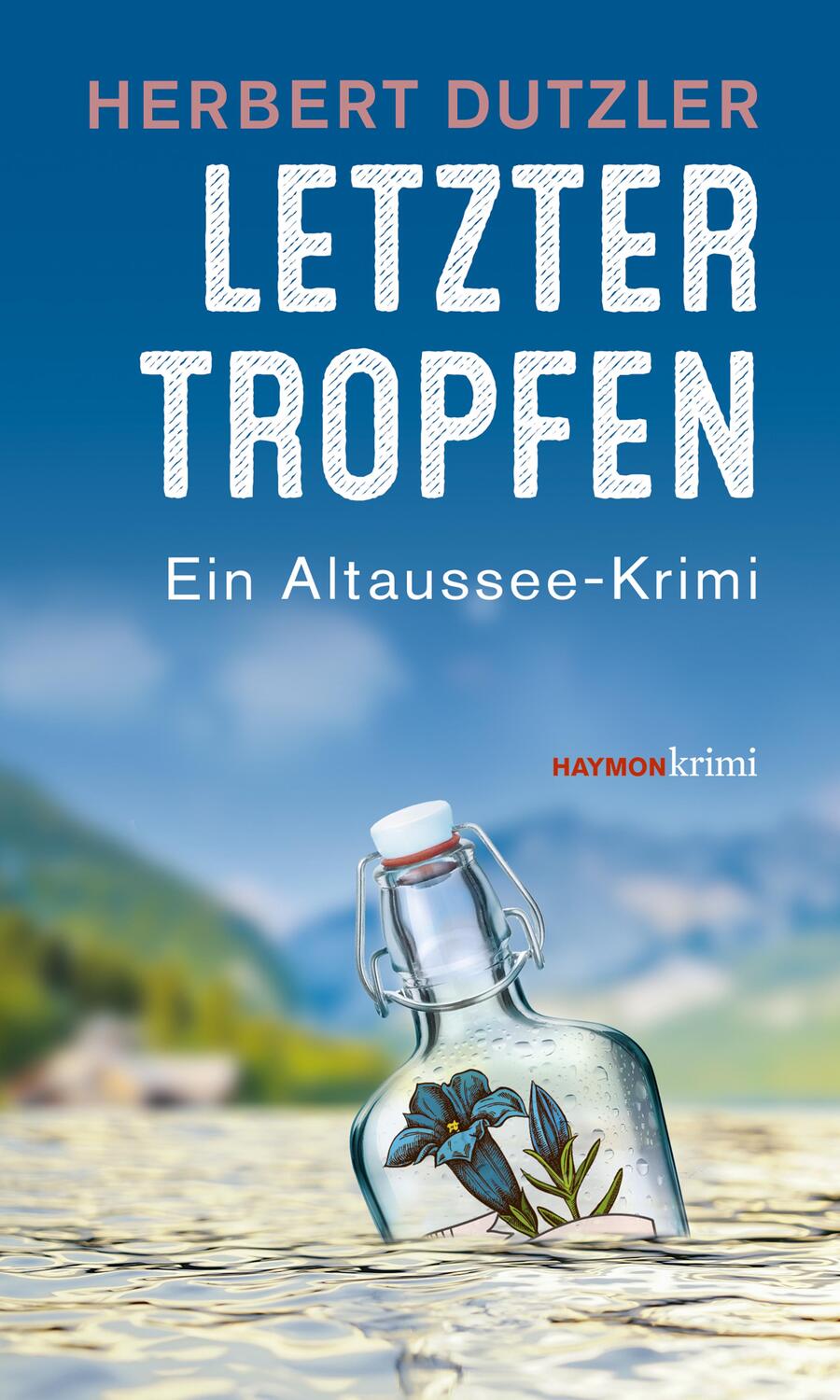 Cover: 9783709979457 | Letzter Tropfen | Ein Altaussee-Krimi | Herbert Dutzler | Taschenbuch