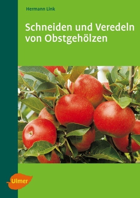 Cover: 9783800146710 | Schneiden und Veredeln von Obstgehölzen | Hermann Link | Taschenbuch