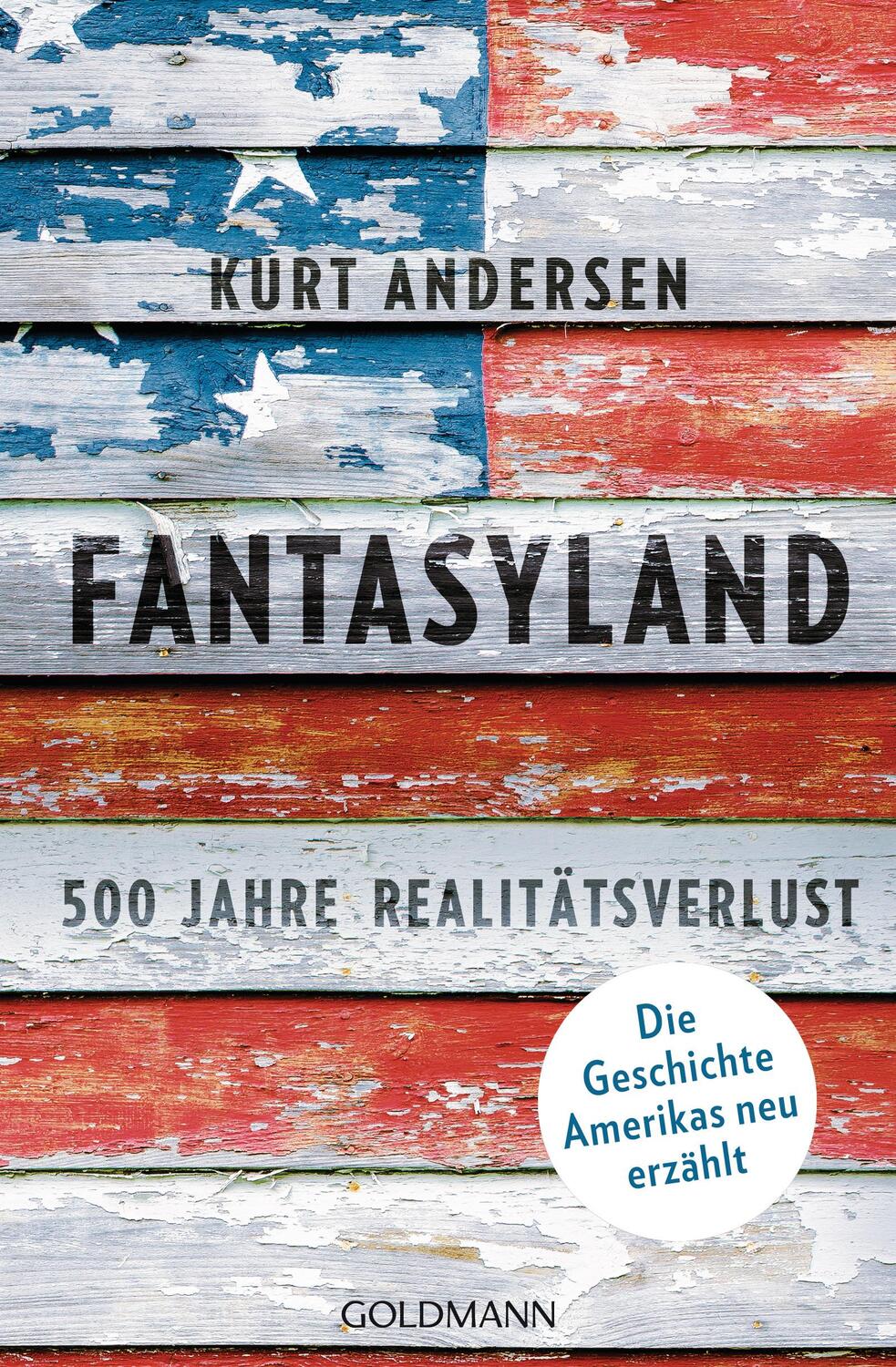 Cover: 9783442159680 | Fantasyland | Kurt Andersen | Taschenbuch | Deutsch | 2018 | Goldmann