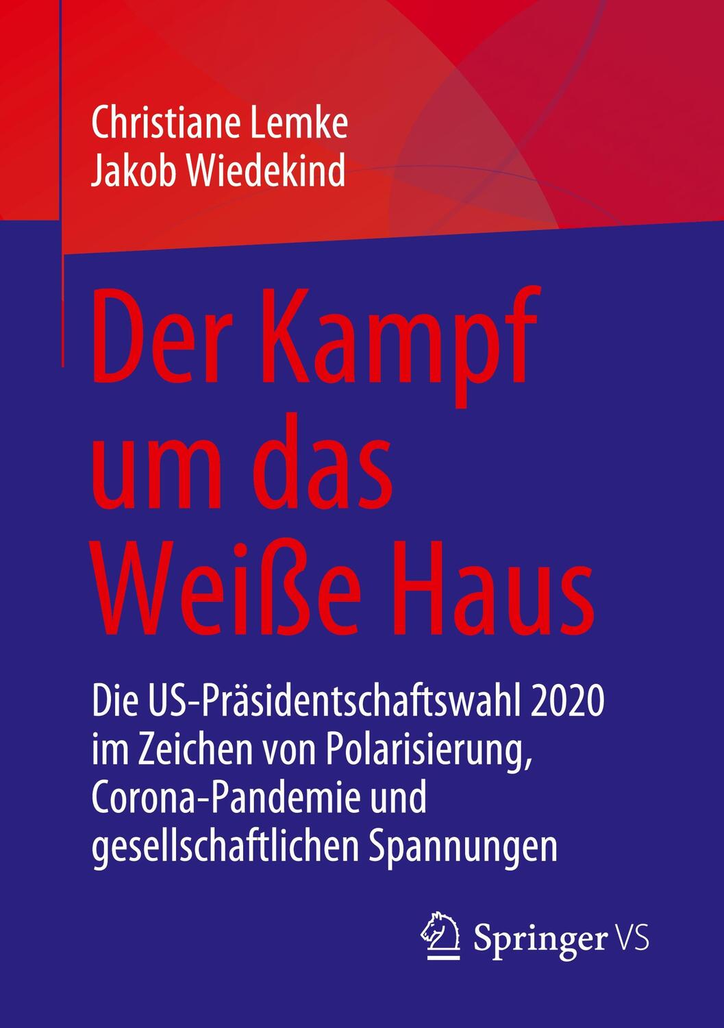Cover: 9783658336004 | Der Kampf um das Weiße Haus | Jakob Wiedekind (u. a.) | Taschenbuch