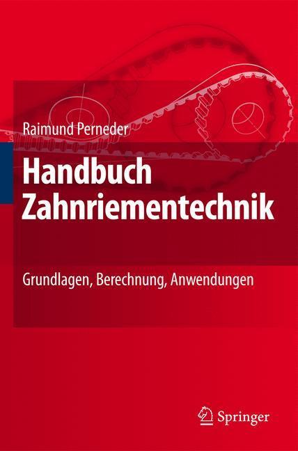 Cover: 9783540893219 | Handbuch Zahnriementechnik | Grundlagen, Berechnung, Anwendungen | XII