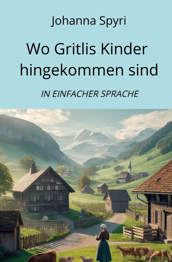 Cover: 9783759817938 | Wo Gritlis Kinder hingekommen sind | In Einfacher Sprache. DE | Spyri