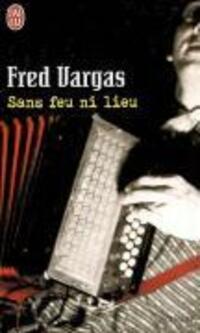 Cover: 9782290353356 | Sans feu ni lieu | Fred Vargas | Taschenbuch | Französisch | 2006