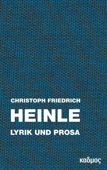 Cover: 9783865992574 | Christoph Friedrich Heinle | Lyrik und Prosa | Johannes Steizinger