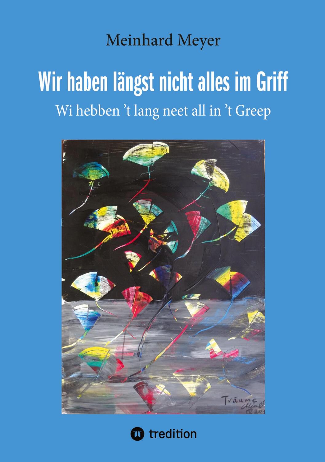 Cover: 9783347702639 | Wir haben längst nicht alles im Griff | Meinhard Meyer | Taschenbuch