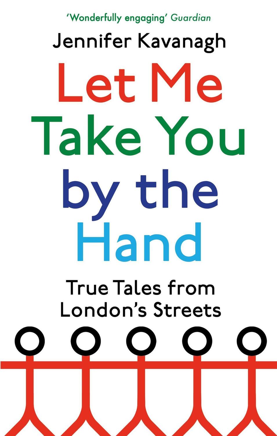 Cover: 9780349144245 | Let Me Take You by the Hand: True Tales from London's Streets | Buch